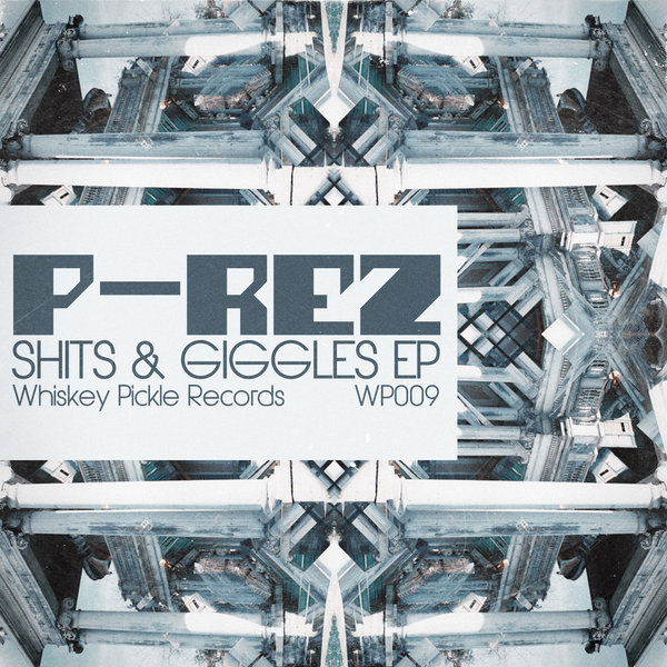 P-Rez - Shits & Giggles EP