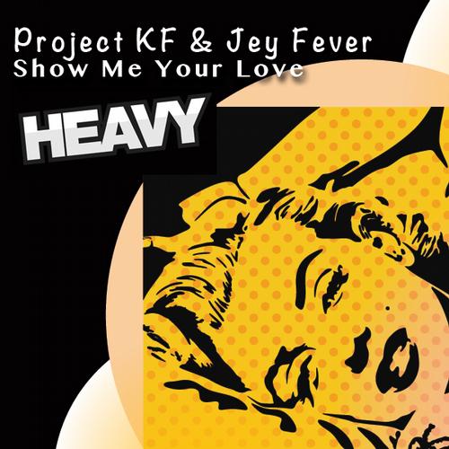 Project KF & Jey Fever - Show Me Your Love