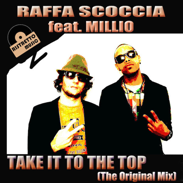 Raffa Scoccia feat. Millio - Take It To The Top RIS009
