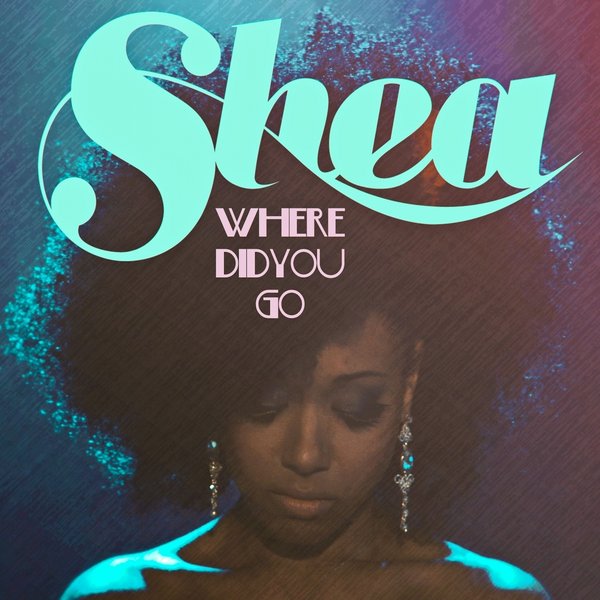 Shea - Where Did You Go