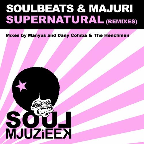 Soulbeats & Majuri - Supernatural (Remixes)
