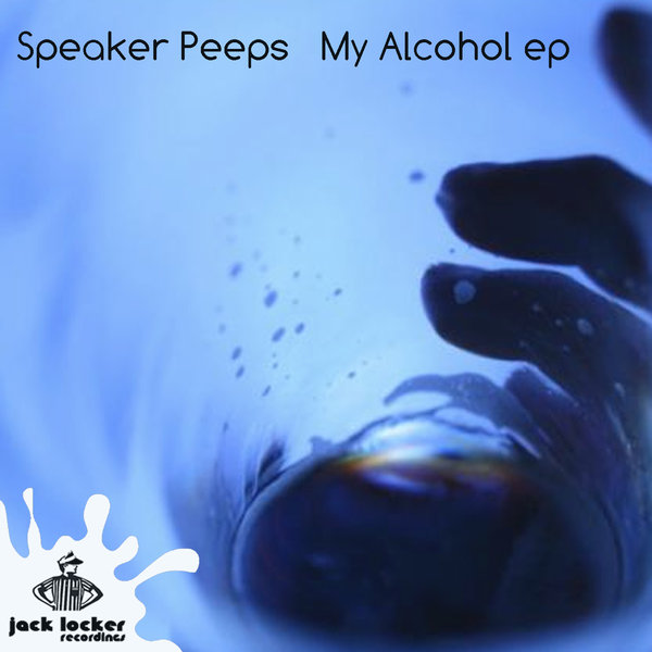 Speaker Peeps - My Alcohol EP
