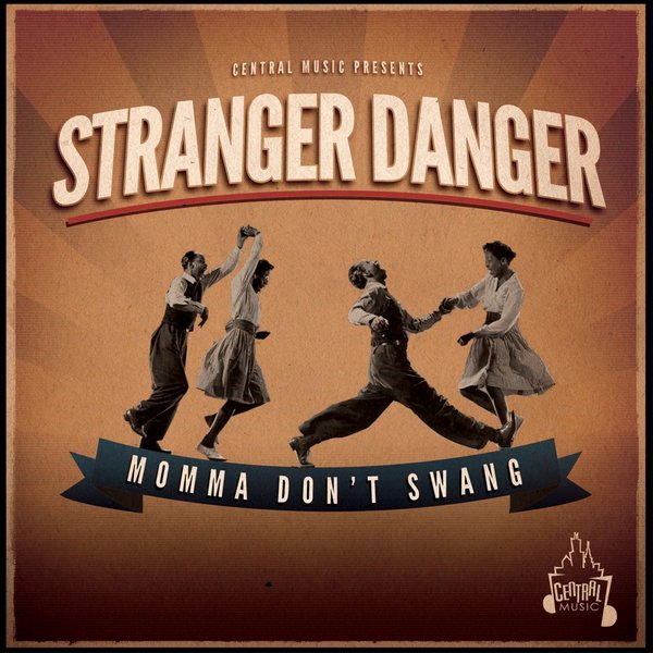 Stranger Danger - Momma Don't Swang