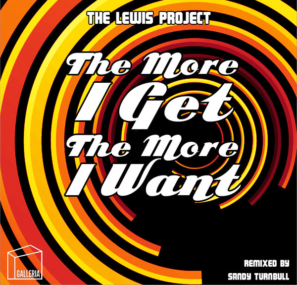 The Lewis Project - The More I Get The More I Want