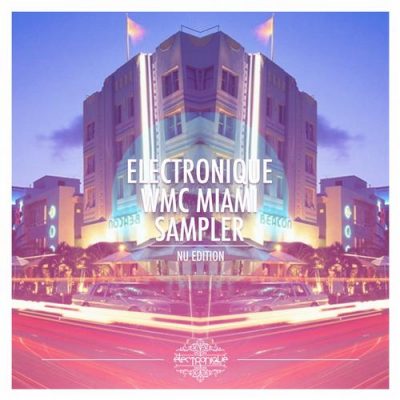 00-VA-Electronique Miami WMC Sampler 2013 (Nu Edition) ED030-2013--Feelmusic.cc
