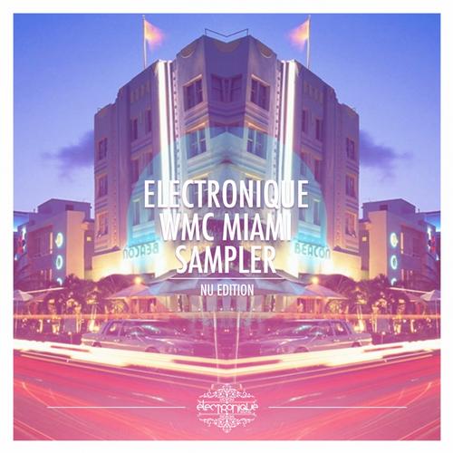 VA - Electronique Miami WMC Sampler 2013 (Nu Edition)