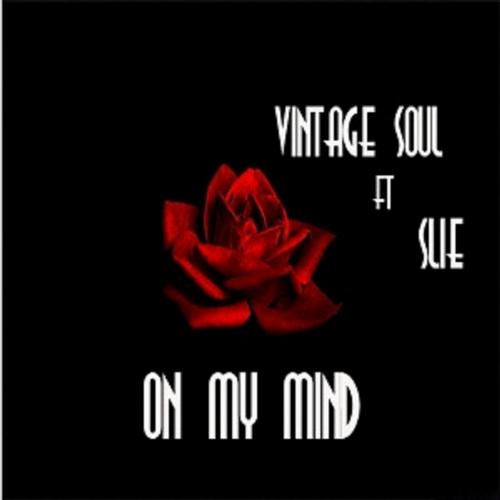 Vintage Soul feat. Slie - On My Mind