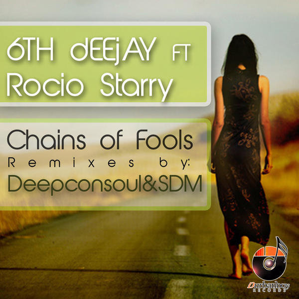 6th Deejay feat Rocio Starry - Chains Of Fools