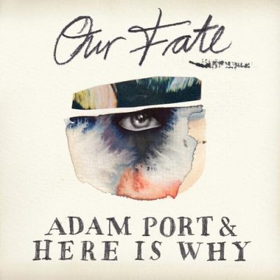 00-Adam Port & Here Is Why-Our Fate KM018-2013--Feelmusic.cc