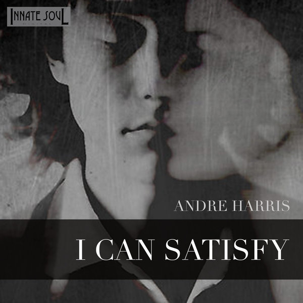 Andre Harris - I Can Satisy