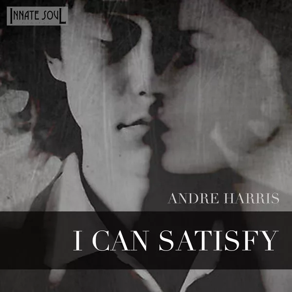 Andre Harris - I Can Satisy