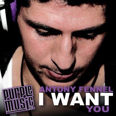 00-Antony Fennel-I Want You PT090-2013--Feelmusic.cc