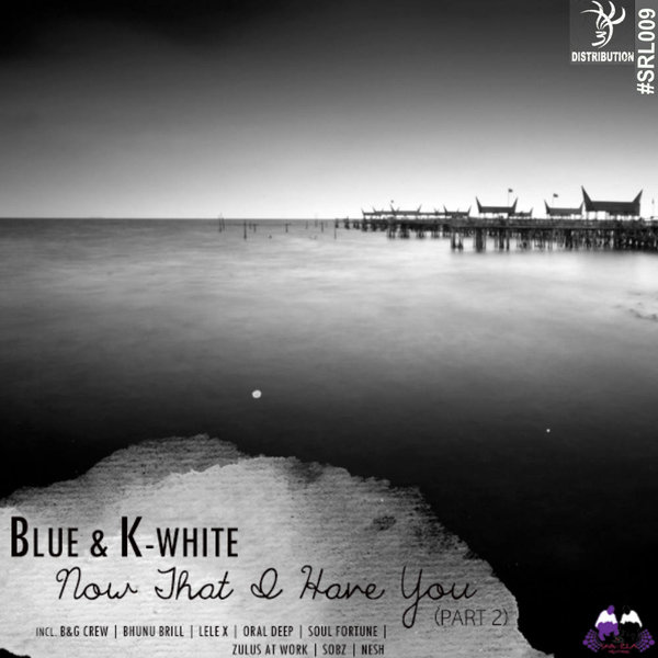 Blue & K-White - Now That I Have You Part 2