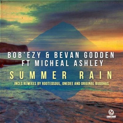 00-Bob'ezy & Bevan Godden feat. Michael Ashley-Summer Rain WRD0000533-2013--Feelmusic.cc