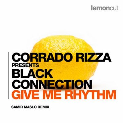 00-Corrado Rizza Presents Black Connection-Give Me Rhythm (Samir Maslo Remix) LMC002-2013--Feelmusic.cc