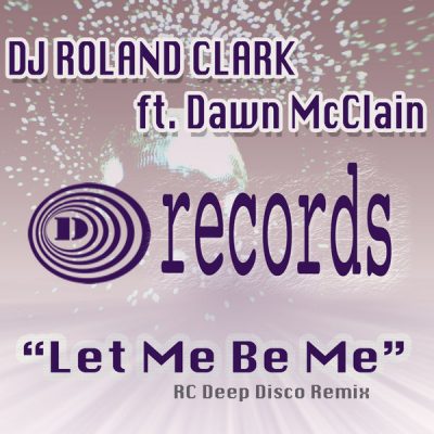 00-DJ Roland Clark feat. Dawn Mcclain-Let Me Be Me DELETE61 -2013--Feelmusic.cc