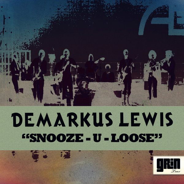 Demarkus Lewis - Snooze U Loose