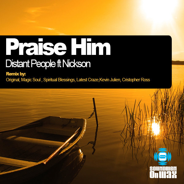 Distant People feat. Nickson - Praise Him