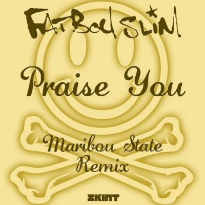 00-Fatboy Slim-Praise (Youmaribou State Remix) SKINT266D-2013--Feelmusic.cc