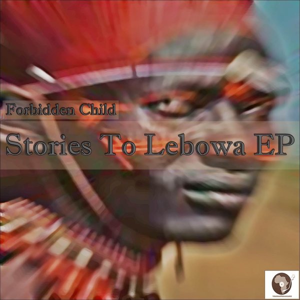 Forbidden Child - Stories To Lebowa