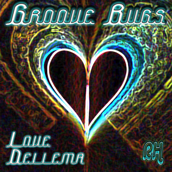 Groove Bugs - Love Dillema