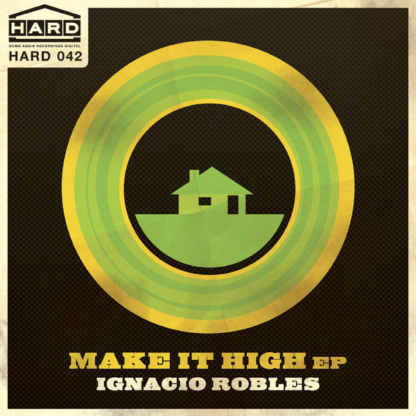 Ignacio Robles - Make It High EP