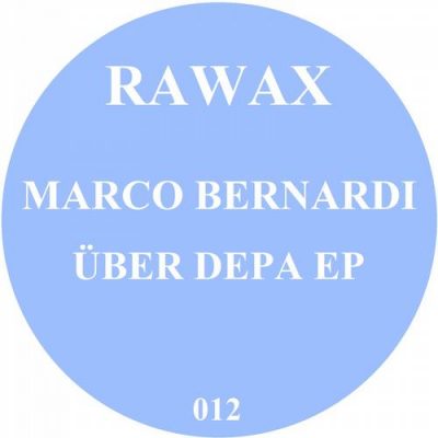 00-Marco Bernardi-Ueber Depa EP RAWAX012-2013--Feelmusic.cc