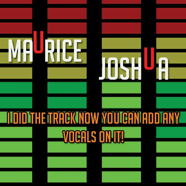 Maurice Joshua - I Did The Track Now You Can Add Any Vocals On It!