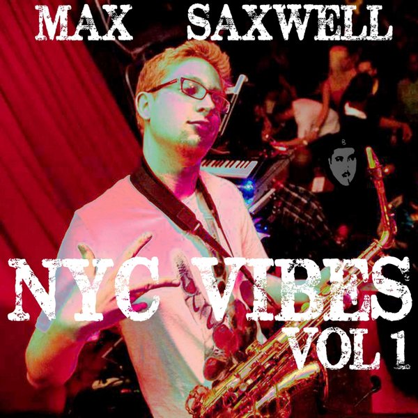 Max Saxwell - New York Vibes Vol 1