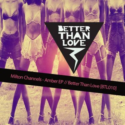 00-Milton Channels-Better Than Love BTL010-2013--Feelmusic.cc