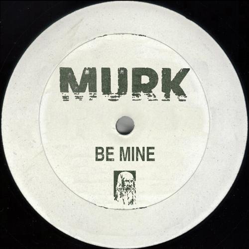 Murk - Be Mine