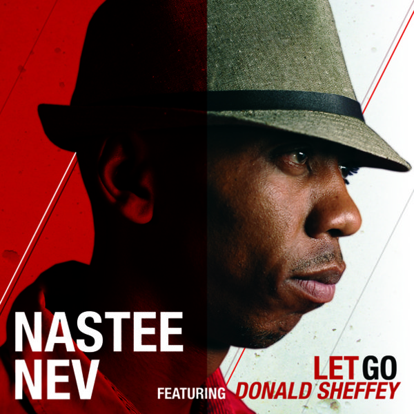 Nastee Nev feat. Donald Sheffey - Let Go