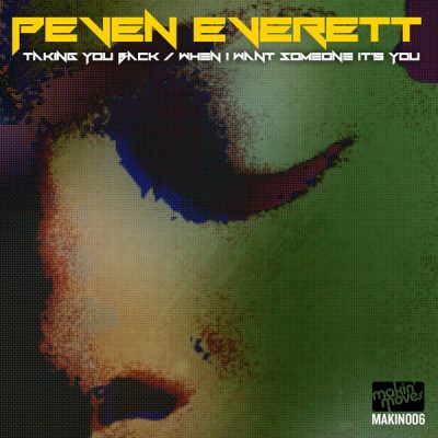 00-Peven Everett-Taking Me Back-When I Want Someone It's You MAKIN006-2013--Feelmusic.cc