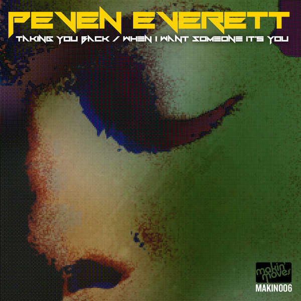 Peven Everett - Taking Me Back-When I Want Someone It's You