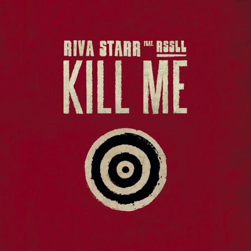 Riva Starr feat. Rssll - Kill Me