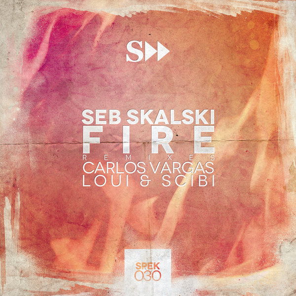 Seb Skalski - Fire (Remixes)