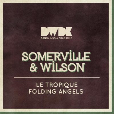00-Somerville & Wilson-Le Tropique - Folding Angels DWDK027-X-2013--Feelmusic.cc