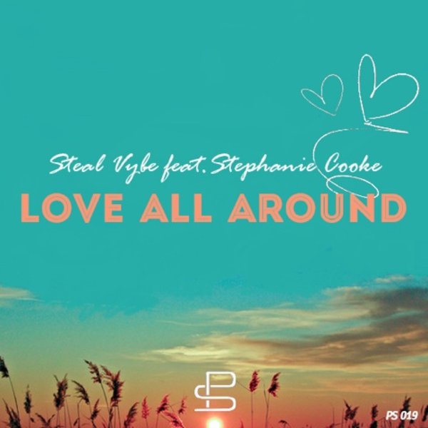Steal Vybe feat. Stephanie Cooke - Love All Around