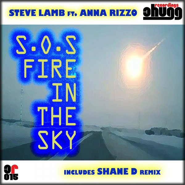 Steve Lamb feat. Anna Rizzo - S.O.S. Fire In The Sky