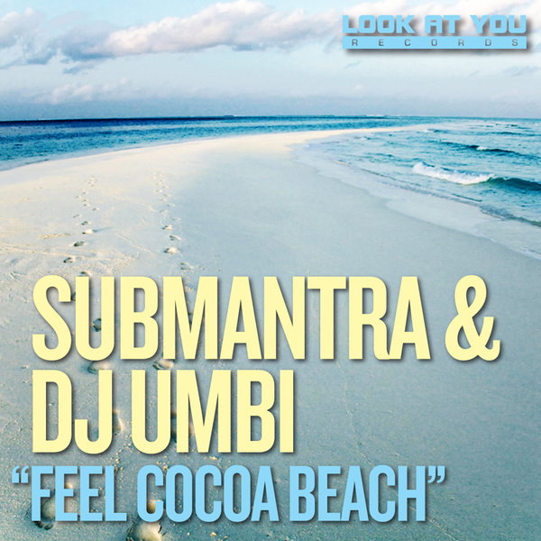 Submantra & DJ Umbi - Feel Cocoa Beach