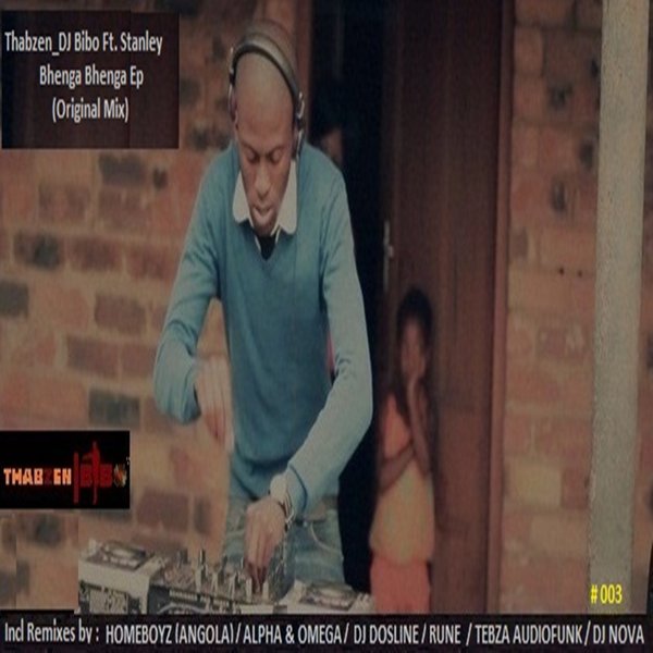 Thabzen DJ Bibo feat. Stanley - Bhenga Bhenga