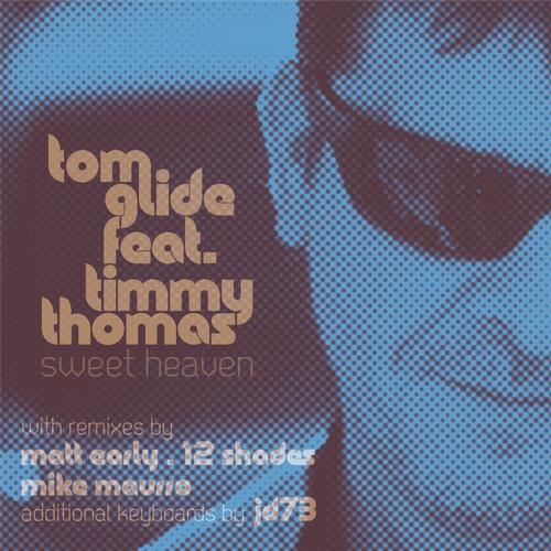 Tom Glide feat. Timmy Thomas - Sweet Heaven