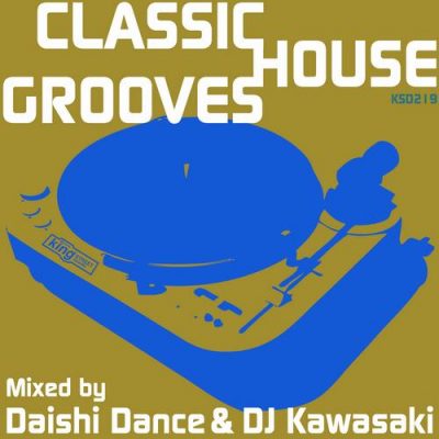 00-VA-Classic House Grooves (Mixed By Daishi Dance & DJ Kawasaki) KSD 219 -2013--Feelmusic.cc
