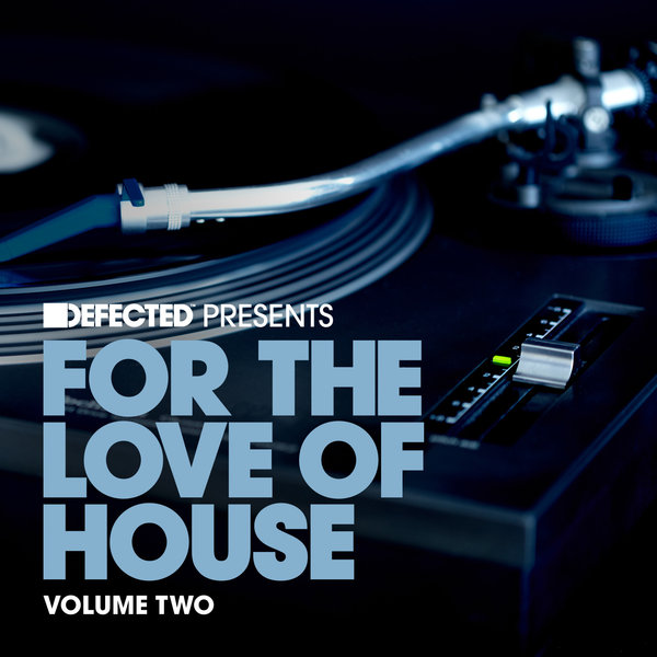 VA - Defected Presents For The Love Of House Vol 2