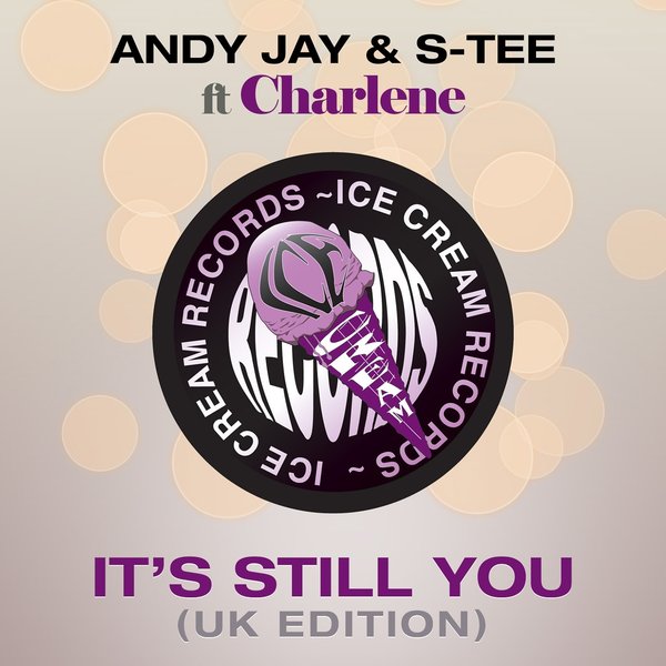 Andy Jay & S-Tee - It's Still You (Feat Charlene)