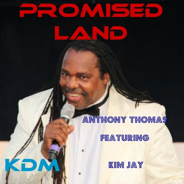 Anthony Thomas Ft Kim Jay - Promised Land 2013