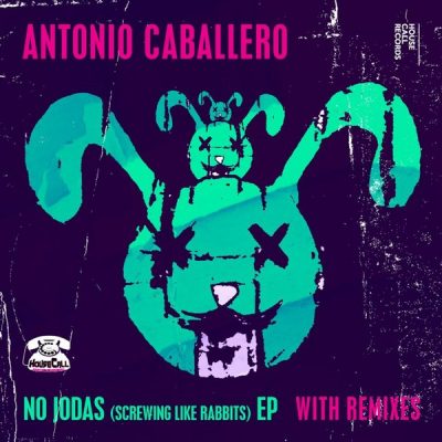 00-Antonio Caballero-No Jodas (Screwing Like Rabbits) HCR011 -2013--Feelmusic.cc