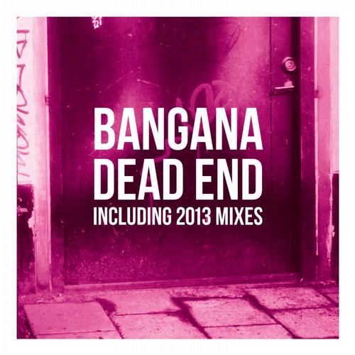 Bangana Ft Clarisse Muvemba - Dead End (Inc. 2013 Remixes)