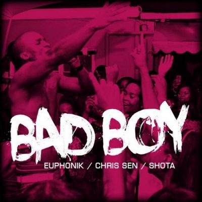 00-Chris Sen Euphonik Shota-Bad Boy WRD0000610-2013--Feelmusic.cc