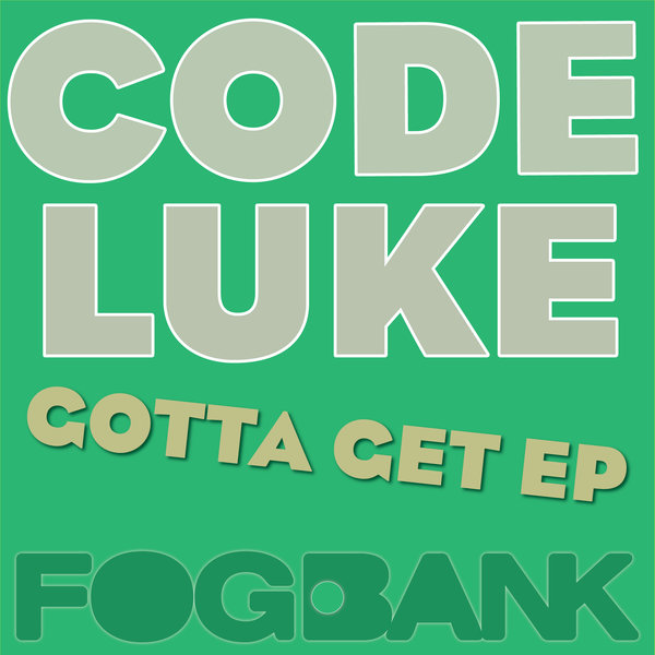 Code Luke - Gotta Get EP